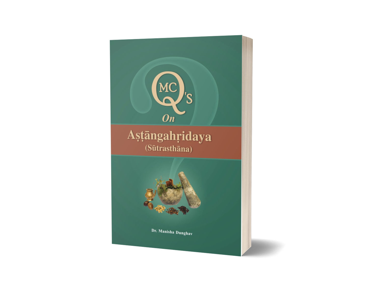M.C.Q.'S ON ASTANGAHRIDAYAM (SUTRA STHANA)