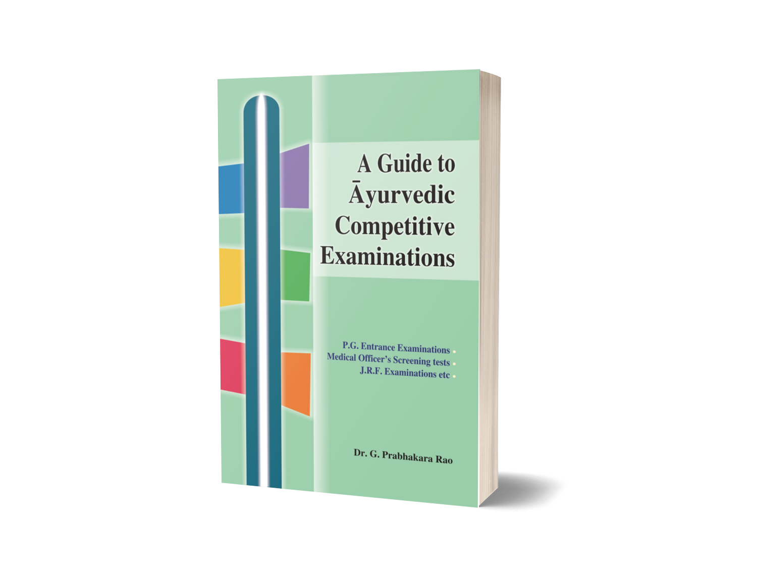 A GUIDE TO AYURVEDIC COMPETITIVE EXAMINATIONS- I Vol.