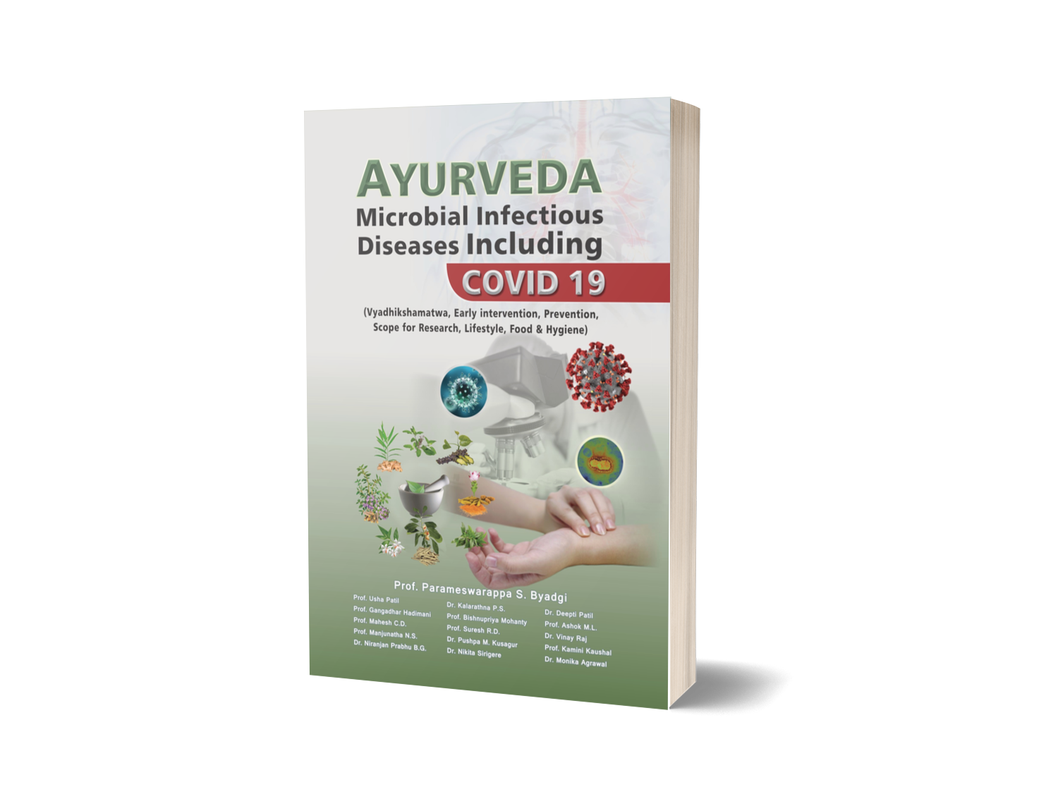 Ayurveda Microbial Infectious Diseases Including Covid 19 (Vyadhikshamatwa, Early intervention, prevention, scope for research, Lifestyle, Food & Hygiene)